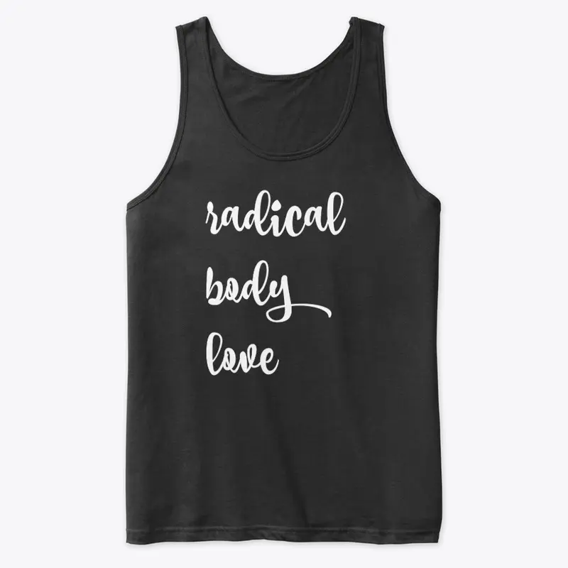 Radical Body Love  - Classic Cursive